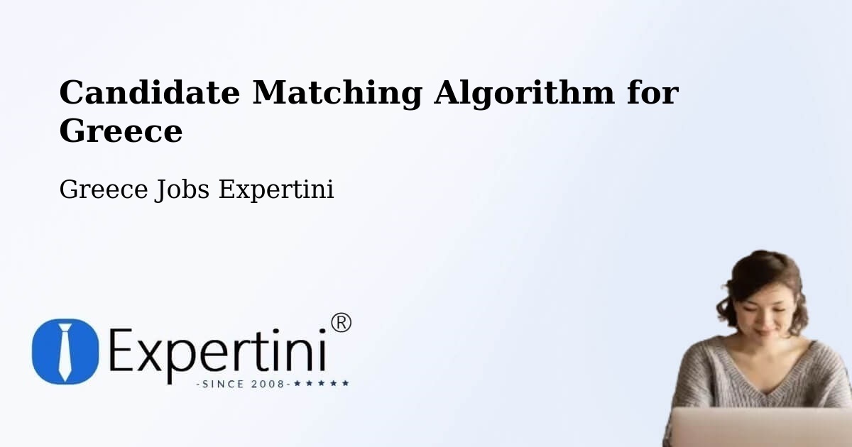 Candidate Matching Algorithm Overview – Émponas - Greece Jobs Expertini